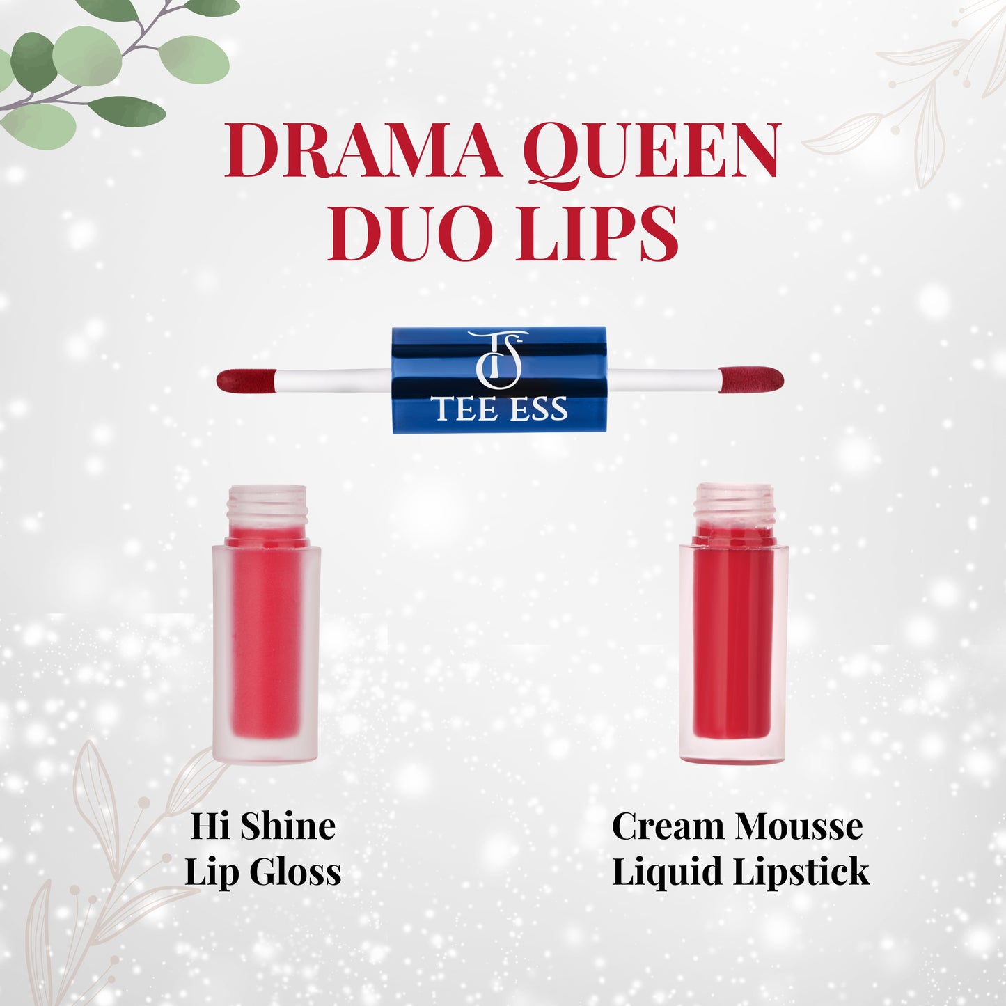 TEE ESS DUO LIPS (HI SHINE LIP GLOSS & CREAM MOUSSE LIQUID LIPSTICK) - DRAMA QUEEN